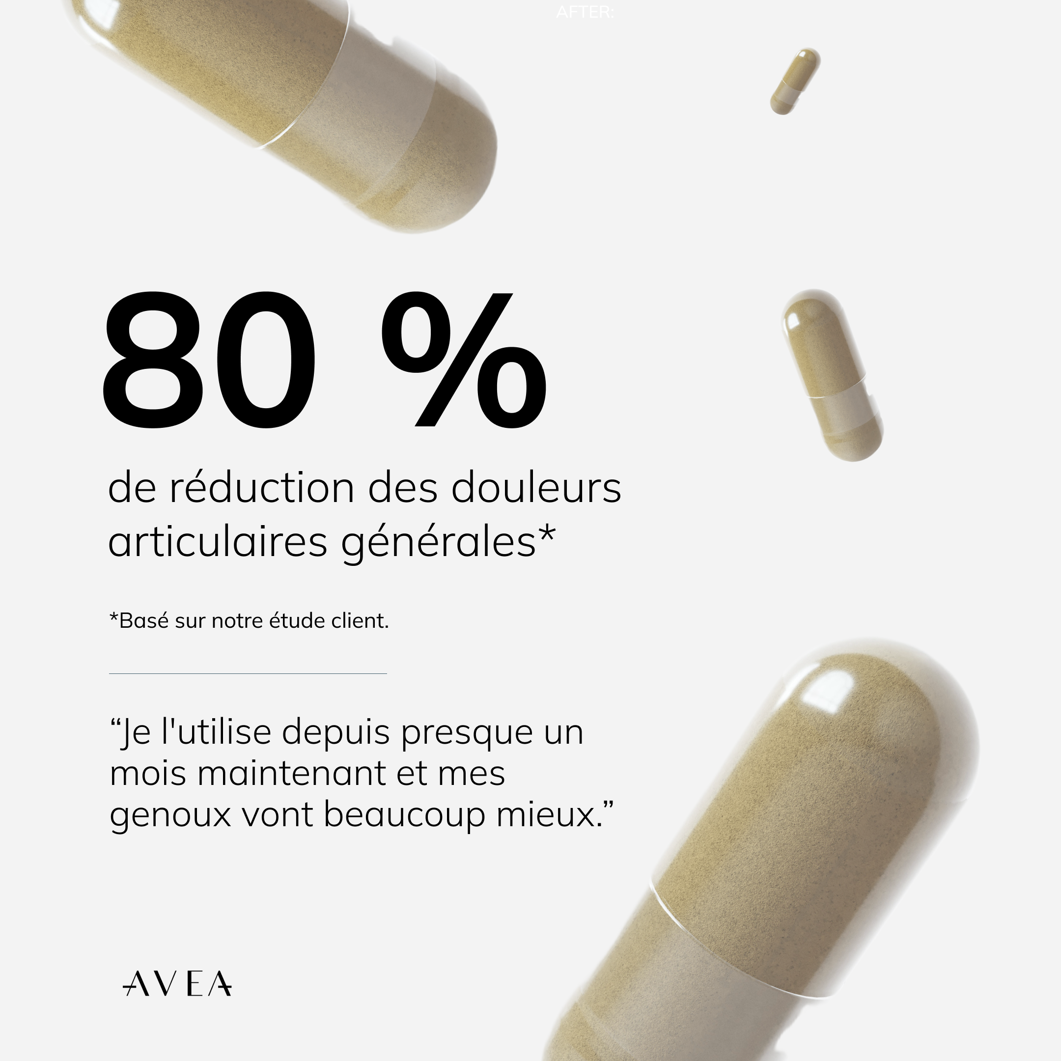 Réduction de 80 % de l'inconfort articulaire général. D'après notre étude client.