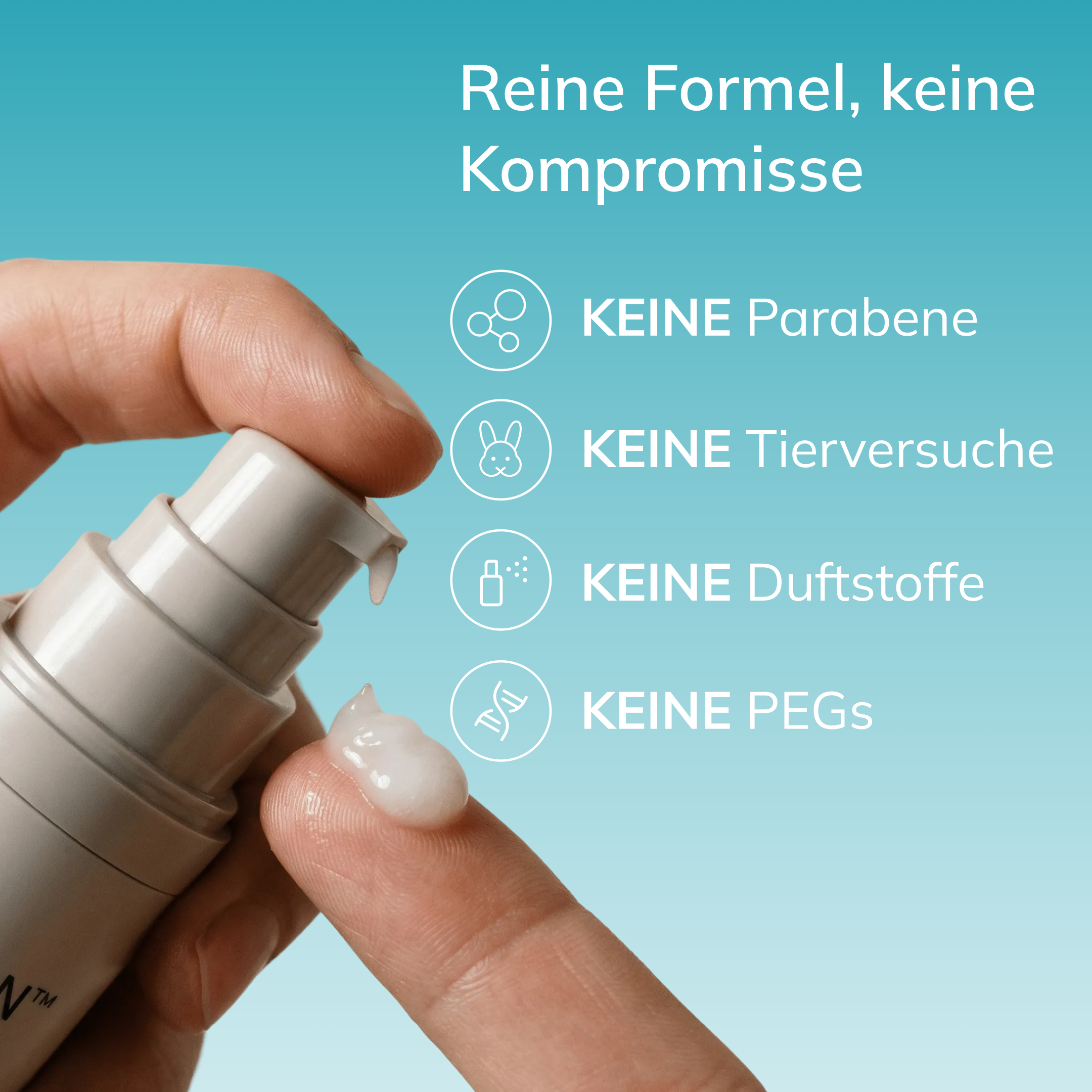 Reine Formel, keine Kompromisse, keine Parabene, keine Tierversuche, keine Duftstoffe, keine PEGs